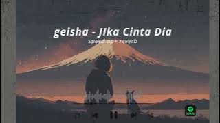 Geisha - Jika Cinta Dia ( speed up   reverb)