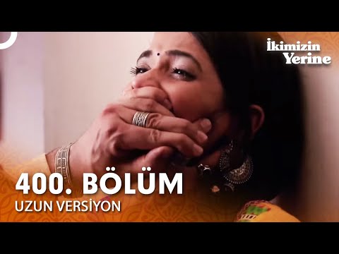 İkimizin Yerine Hint Dizisi 400. Bölüm (Uzun Versiyon)