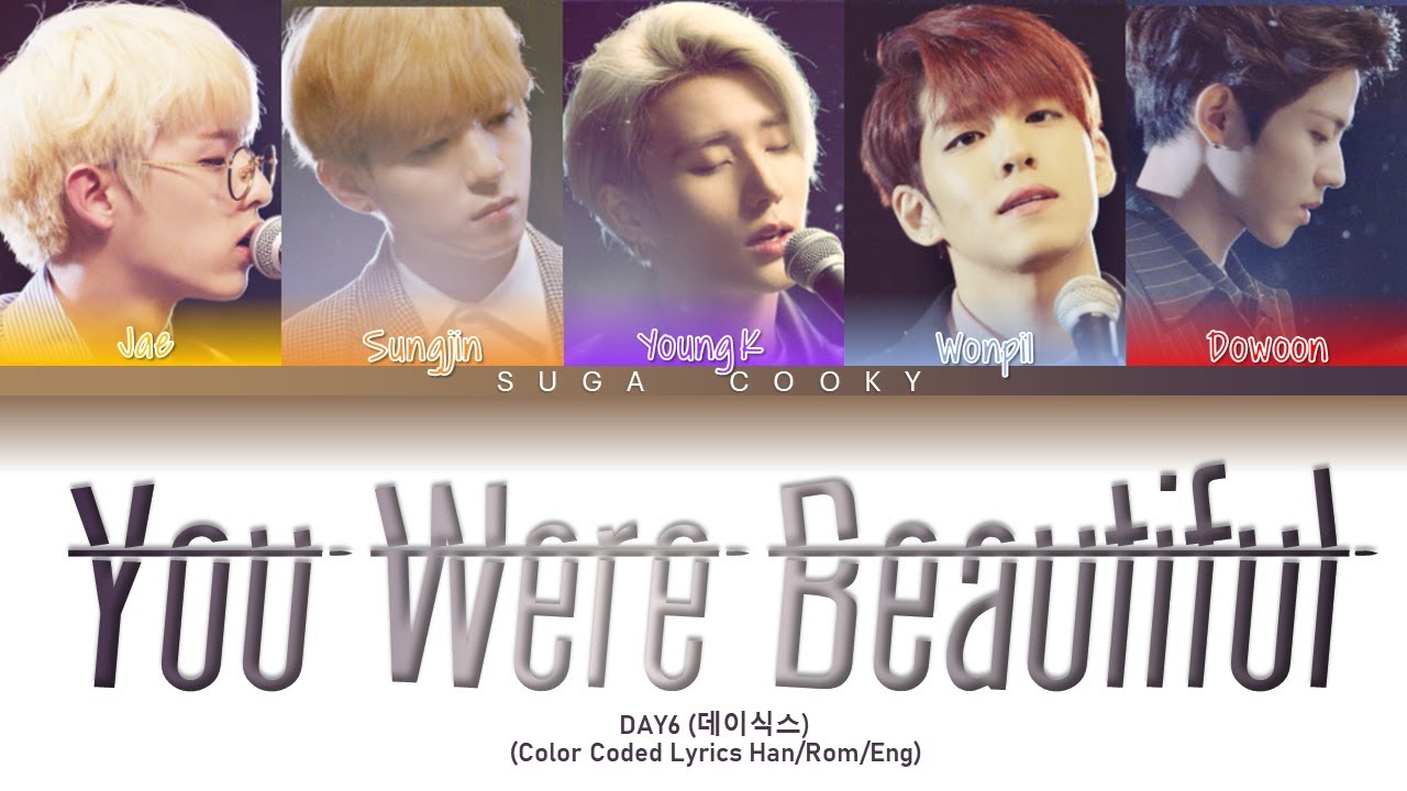 DAY6 데이식스 - You Were Beautiful 예뻤어 Lyrics (Color Coded Lyrics Han/Rom ...