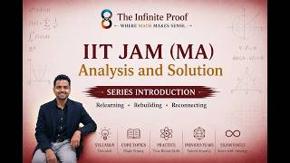 Series Introduction | IIT JAM (MA) Analysis and Solutions | The Infinite Proof