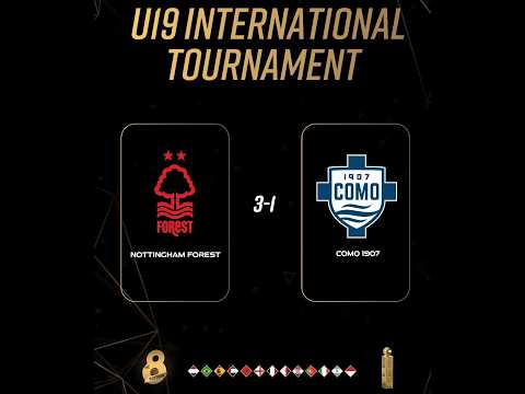 U19 INTERNATIONAL TOURNAMENT  "NOTTINGHAM FOREST vs COMO 1907"