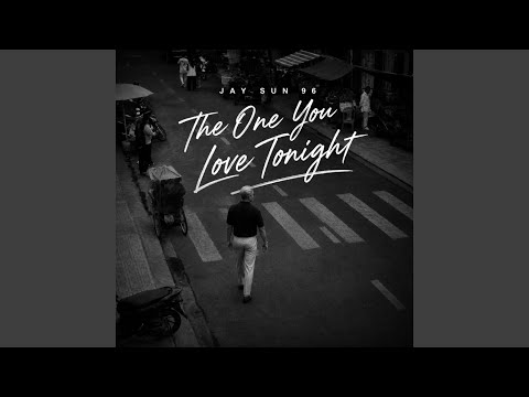 The one you love tonight