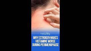 The Relationship Between Estrogen & Histamine in Perimenopause