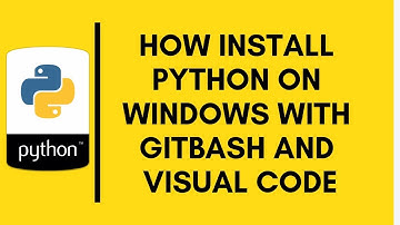 How install python on windows with gitbash and visual code
