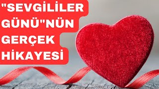 Sevgililer Günü Nasıl, Nerede Ortaya Çıktı? Sevgililer Gününün Tarihçesi