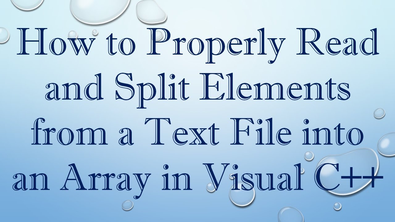 How to Properly Read and Split Elements from a Text File into an Array ...