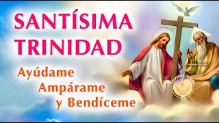 ORACION a la SANTISIMA TRINIDAD 🕊️ para iniciar el mes Ayuda, amparo y bendiciones