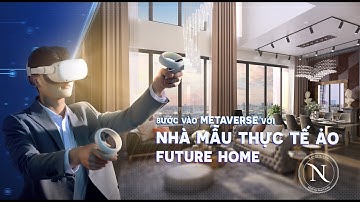 Nhà mẫu Thực tế ảo VR Future Home