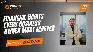FinTalks EP -3 :- Financial Habits That Separate Successful Entrepreneurs from the Rest
