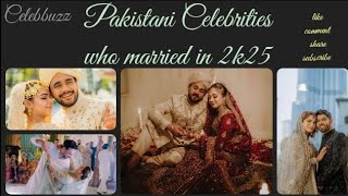 Pakistani Celebrities Who Married In 2K25 Celebbuzz