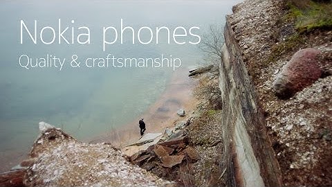Nokia phones design - Quality & craftsmanship