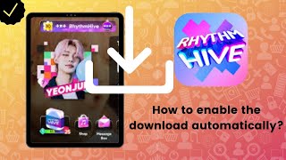 How to enable the download automatically option on RHYTHM HIVE?