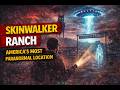 Skinwalker Ranch America’s Most Paranormal Location