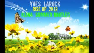 Yves Larock - Rise Up 2k12 (Klina Summer Bootleg)