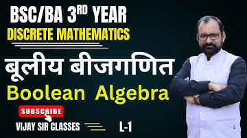 Boolean Algebra  | Discrete Mathematics | Bsc 3rd year L- 1