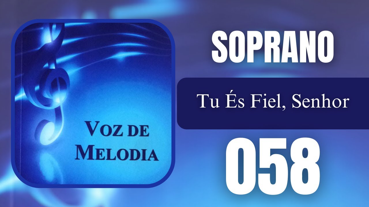 058 - Voz de Melodia - Soprano - Tu És Fiel, Senhor