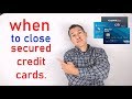 When to Close Secured Credit Cards (Safely)