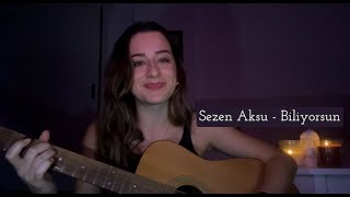 Video thumbnail of "Biliyorsun- Sezen Aksu Cover / Zelal Yaren Yıldırım"