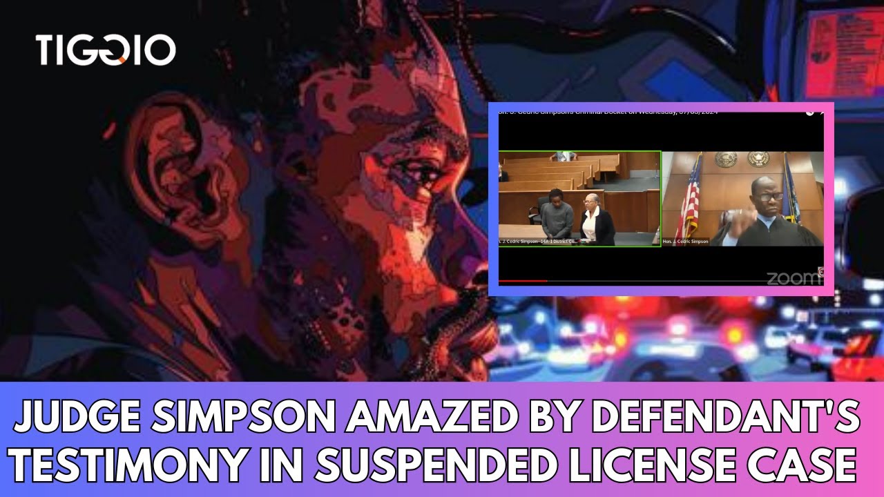 Judge Simpson Amazed By Defendant s Testimony In Suspended License Case Judge Simpson Amazed By Defendant s Testimony In Suspended License Case