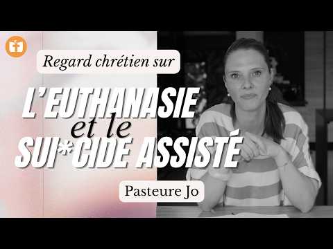 A Christian Perspective on Euthanasia and Assisted Suicide | Pastor Jo