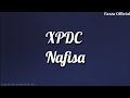 XPDC - Nafisa ( Lirik )