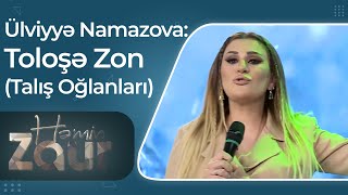 Ülviyyə Namazova - Toloşə Zon(Talış Oğlanları) - Həmin Zaur Resimi