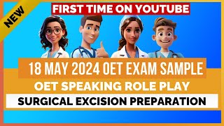 OET SPEAKING ROLE PLAY SAMPLE 18 MAY 2024 EXAM QUESTION - SURGICAL EXCISION PREPARATION | MIHIRA