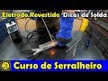 Curso de Serralheiro 15 / Eletrodo Revestido e Técnica para Soldar Metalon