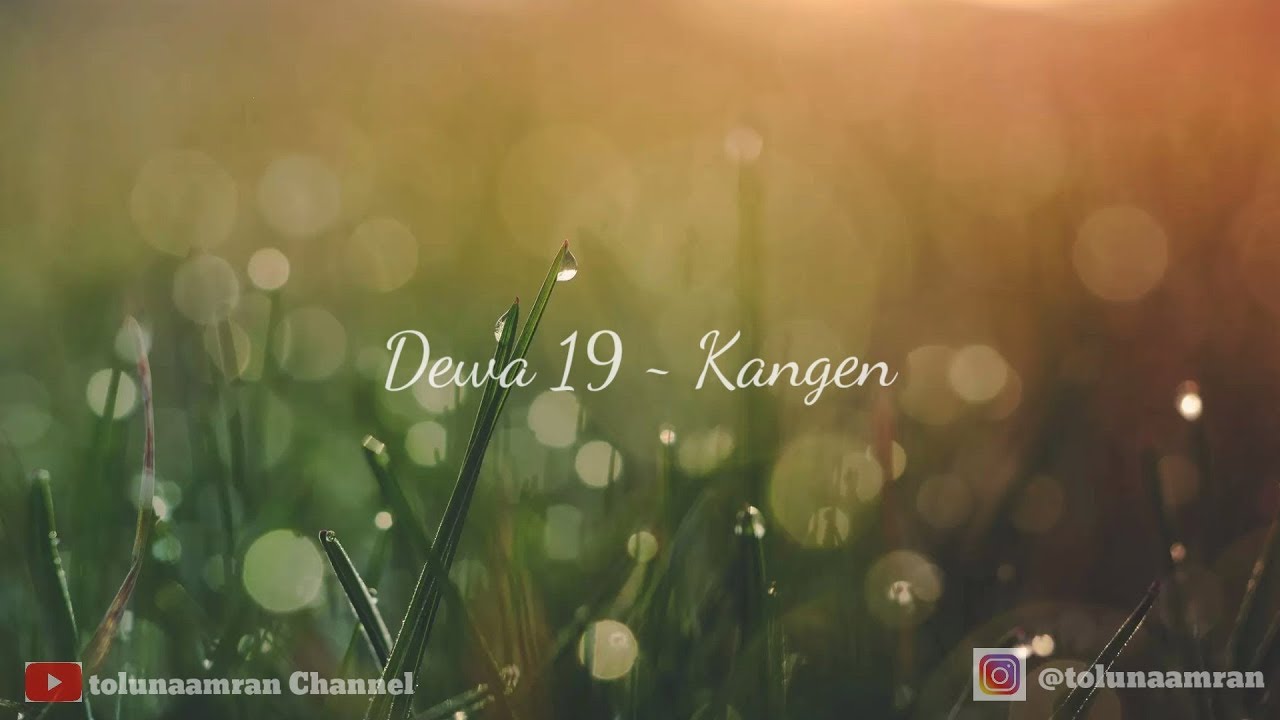 Kangen - Dewa 19 (Lirik) | Original Song - YouTube