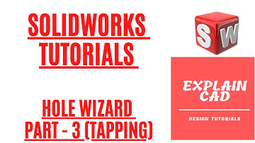 SOLIDWORKS TUTORIALS 2022 | HOLE WIZARD TAPPING, COSOMIC THREAD | SOLIDWORKS COMMANDS | SOLIDWORKS |
