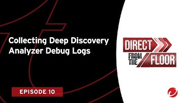 Collecting Deep Discovery Analyzer (DDAn) Debug Logs