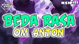 BEDA RASA OM ANTON_( Rizal Rmxr ) Remix Terbaru Full Party 🌴🌴🌴