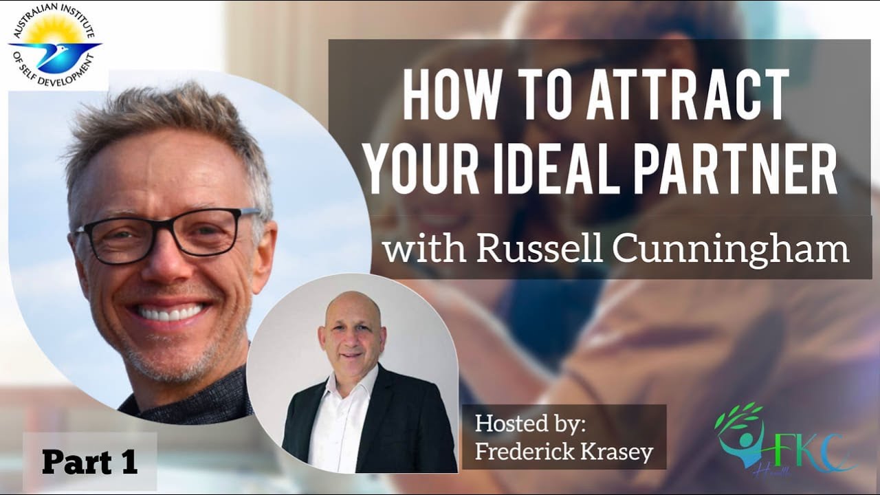 Russell Cunningham How To Attract Your Ideal Partner Part 1 with Russell Cunningham | FKC ...