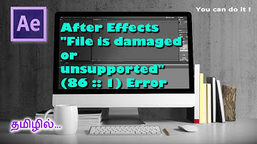 How to import files to After Effects "File is damaged or unsupported" (86 :: 1)