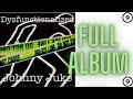 Johnny Juke - Dysfunctionalized (Blues Album) 2022!!!!!!!!!!!!!!!!!!!!!!!!!!!!!!!!!!!!!!!!!