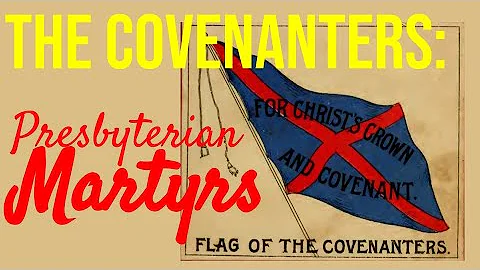 Covenanters: Presbyterian Martyrs