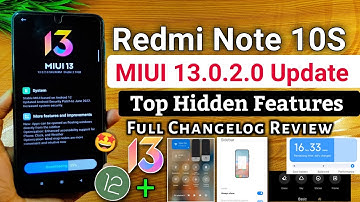 Redmi Note 10S MIUI 13.0.2.0 New Update Rollout Start Changelog | Android 12 | Top Hidden Features