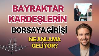What Does the Bayraktar Brothers' Stock Market Entry Mean