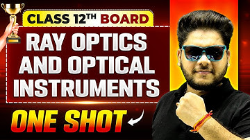 Ray Optics And Optical Instruments One Shot | Physics | Class 12th Boards | Vijeta 2025