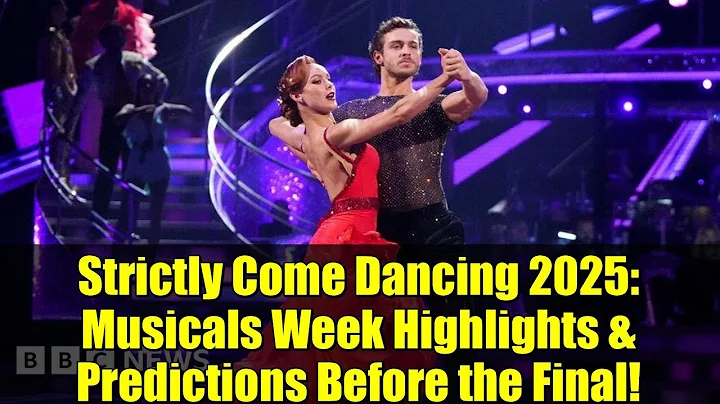 Strictly Come Dancing 2025: Musicals Week Highlights & Predictions Before the Final!