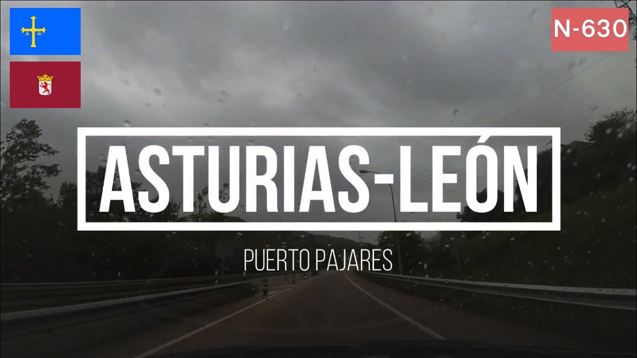 Asturias: N-630 De Asturias a León por el Puerto de Pajares [Día lluvioso] [TimeLapse]