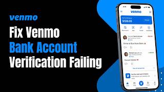 How to Fix Venmo Bank Account Verification Failing