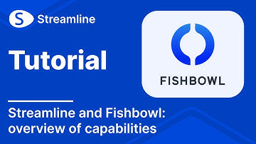 Streamline and Fishbowl: overview of capabilities