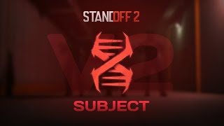 STANDOFF 2 | SUBJECT X 