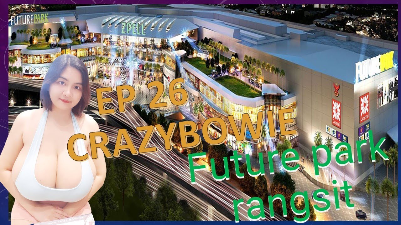 CRAZYBOWIE EP26  ห้างใหญ่มากกกกกกกกก#futureparkrangsit