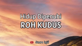 Hidup Dipenuhi Roh Kudus. Renungan Dan Doa Pagi Suara Injil