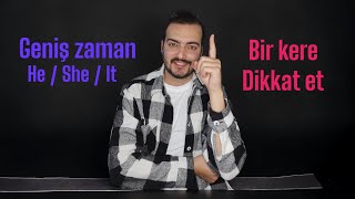 Geniş zaman he /she / it 'de nasıl olur ?