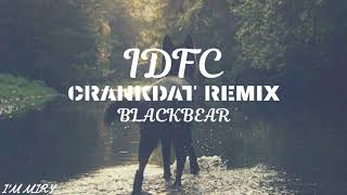 BLACKBEAR-IDFC《CRANKDAT REMIX》 [S L O W E D]