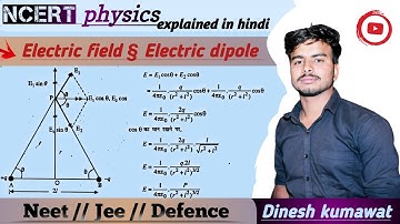 electric field // electric dipole // class 12 th physics // dinesh kumawat