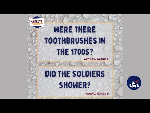 Ask JYF Museums | Were there Toothbrushes in the 1700s? Did Soldiers Shower?